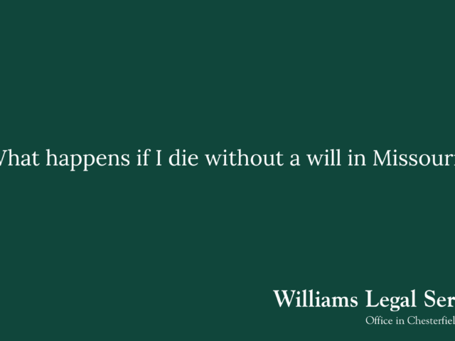 What happens if I die without a will in Missouri?