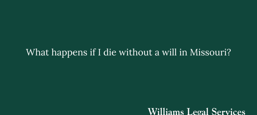 What happens if I die without a will in Missouri?