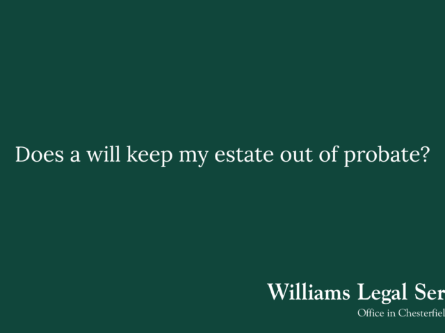 Does a will keep my estate out of probate?
